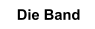 Die Band